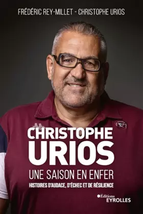 Couverture du produit · Christophe Urios, une saison en enfer: Histoires d'audace, d'échec et de résilience