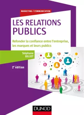 Couverture du produit · Les relations "publics" - 2e éd. - Refonder la confiance entre l'entreprise, les marques...: Refonder la confiance entre l'entr