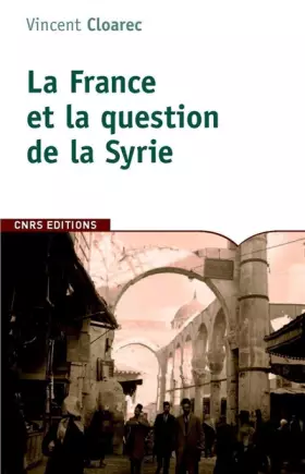 Couverture du produit · La France et la question de la Syrie