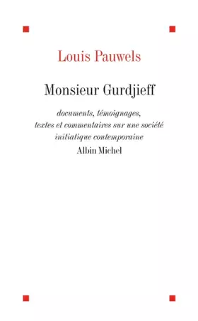 Couverture du produit · Monsieur Gurdjieff : Documents, témoignages, textes et commentaires sur une société initiatique contemporaine