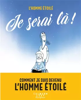 Couverture du produit · Je serai là !: Comment je suis devenu l'Homme étoilé