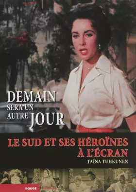 Couverture du produit · Demain sera un autre jour : Le Sud et ses héroïnes à l'écran
