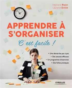 Couverture du produit · Apprendre à s'organiser, c'est facile !: Une démarche pas à pas. Des astuces efficaces. Un programme d'exercices. Des fiches pr
