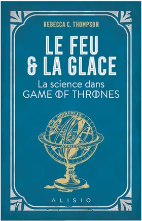 Couverture du produit · Le feu et la glace: La science dans Game of Thrones