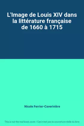 Couverture du produit · L'Image de Louis XIV dans la littérature française de 1660 à 1715