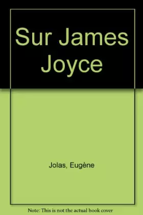 Couverture du produit · Eugène Jolas sur James Joyce