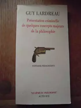 Couverture du produit · Présentation criminelle de quelques concepts majeurs de la