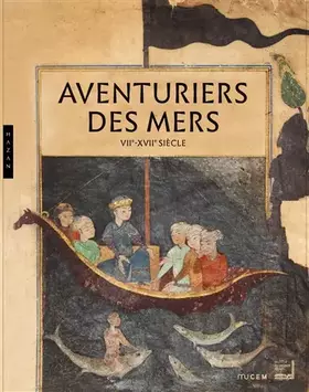 Couverture du produit · Aventuriers des mers. VIIe-XVIIe siècle. Catalogue d'exposition