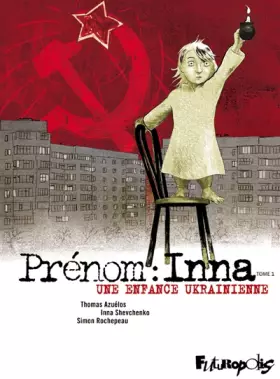 Couverture du produit · Prénom : Inna: Une enfance ukrainienne (1)