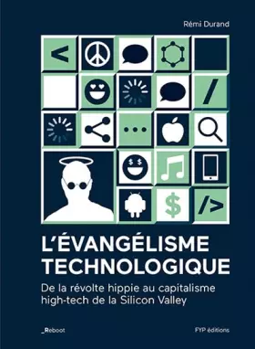 Couverture du produit · L'évangélisme technologique: De la révolte hippie au capitalisme high-tech de la Silicon Valley