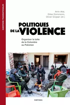 Couverture du produit · Politiques de la violence : Organiser la lutte de la Colombie au Pakistan