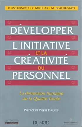 Couverture du produit · Développer l'initiative et la créativité du personnel : La dimension humaine de la qualité totale