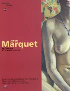 Couverture du produit · Albert Marquet. : Du fauvisme à l'impressionnisme