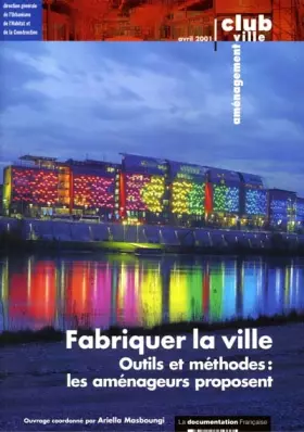Couverture du produit · Fabriquer la ville