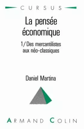 Couverture du produit · LA PENSEE ECONOMIQUE. Tome 1, Des mercantilistes aux néo-classiques