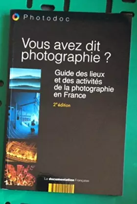 Couverture du produit · Vous avez dit photographie ?