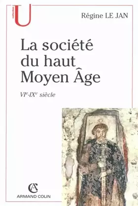 Couverture du produit · La société du haut Moyen Age VIe-IXe siècle