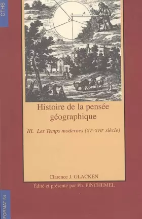Couverture du produit · Histoire de la pensée géographique: Tome 3, Les Temps modernes (XVe-XVIIe siècle)