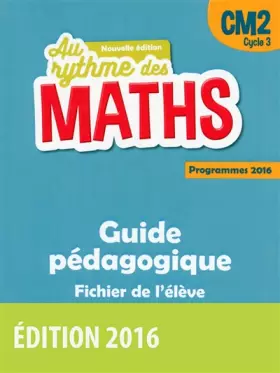 Couverture du produit · Au rythme des maths CM2 2016 Guide pédagogique Fichier de l'élève