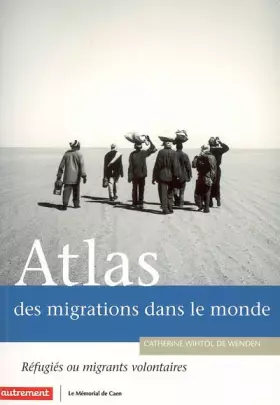 Couverture du produit · Atlas des migrations dans le monde : Réfugiés ou migrants volontaires