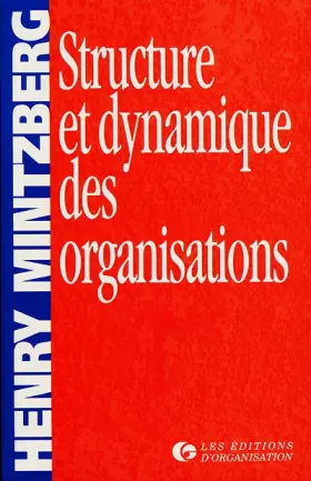 Couverture du produit · Structure et dynamique des organisations: Traduction de The structuring of organizations - Les références