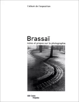 Couverture du produit · Brassaï : Notes et propos sur la photographie