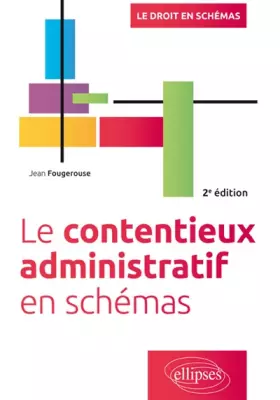 Couverture du produit · Le Contentieux Administratif en Schemas - 2e Édition