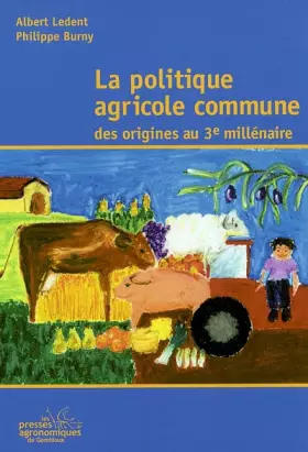 Couverture du produit · La politique agricole commune. Des origines au 3ème millénaire