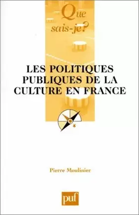 Couverture du produit · Les Politiques publiques de la culture en France de Moulinier, Pierre (2001) Poche