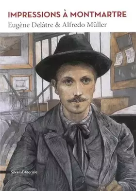 Couverture du produit · Impressions à Montmartre : Eugène Delâtre & Alfredo Müller