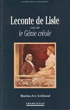 Couverture du produit · Leconte de Lisle : Essai sur le génie créole (Les introuvables de l'Océan indien)
