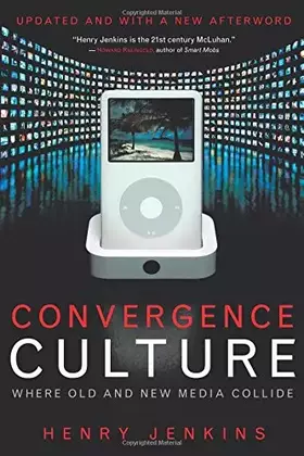 Couverture du produit · Convergence Culture: Where Old and New Media Collide