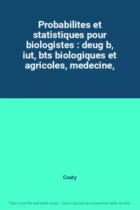 Couverture du produit · Probabilites et statistiques pour biologistes : deug b, iut, bts biologiques et agricoles, medecine,