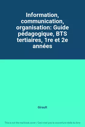 Couverture du produit · Information, communication, organisation: Guide pédagogique, BTS tertiaires, 1re et 2e années