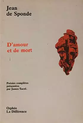 Couverture du produit · D'amour et de mort : poésies complètes présentées par James Sacré