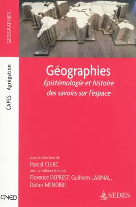 Couverture du produit · Géographies - Épistémologie et histoire des savoirs sur l'espace