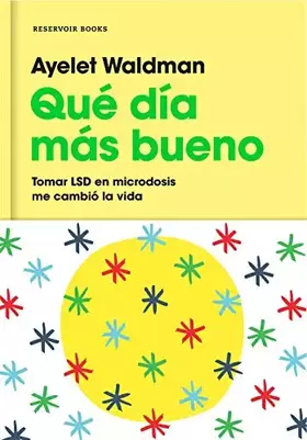 Couverture du produit · Qué día más bueno: Tomar LSD en microdosis me cambió la vida (Reservoir Narrativa)