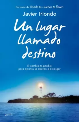 Couverture du produit · Un lugar llamado destino: El cambio es posible para quienes se atreven a arriesgar (Biblioteca Javier Iriondo)