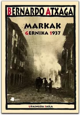 Couverture du produit · Markak. Gernika 1937 (Upaingoa Saila)