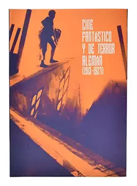 Couverture du produit · Cine fantastico y de terror Alemán 1913-1927