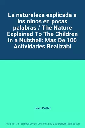 Couverture du produit · La naturaleza explicada a los ninos en pocas palabras / The Nature Explained To The Children in a Nutshell: Mas De 100 Activida