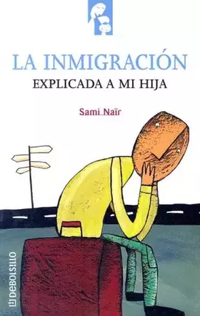 Couverture du produit · Inmigracion explicada a mi hija, la (Diversos (debolsillo))