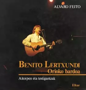 Couverture du produit · Benito Lertxundi. Orioko bardoa (Kantagintza)