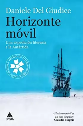 Couverture du produit · Horizonte móvil: Una expedición literaria a la Antártida (Ático de los Libros)