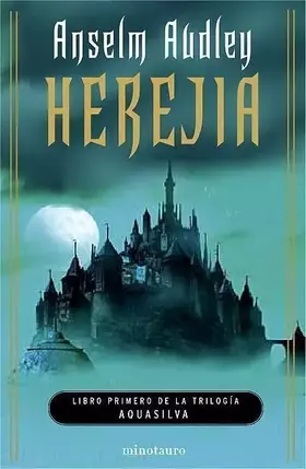 Couverture du produit · Herejía. La trilogía de Aquasilva, I (Fantasía)
