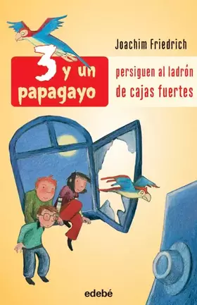 Couverture du produit · PERSIGUEN AL LADRÓN DE CAJAS FUERTES: 2 (3 Y UN PAPAGAYO)