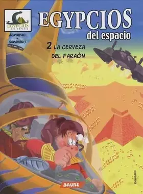 Couverture du produit · La cerveza del faraón (Egypcios del Espacio/ Space Egyptians)