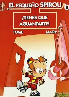 Couverture du produit · El Pequeño Spirou 8: ¡Tienes que aguantarte!