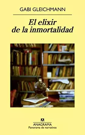 Couverture du produit · El elixir de la inmortalidad: 873 (Panorama de narrativas)