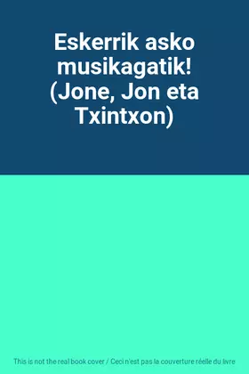Couverture du produit · Eskerrik asko musikagatik! (Jone, Jon eta Txintxon)